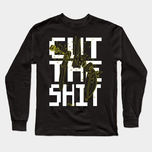 CUT THE SH*T Long Sleeve T-Shirt by FWACATA